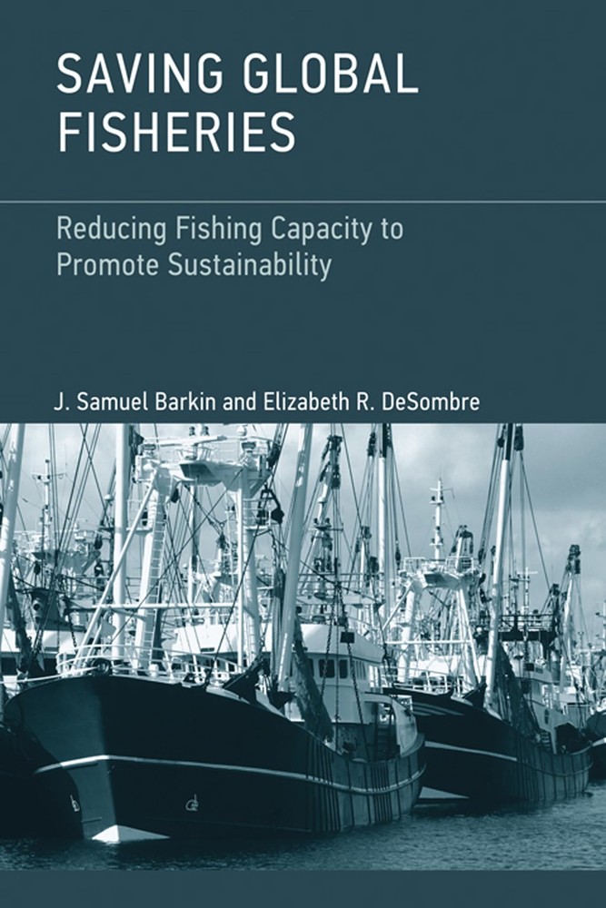 Saving Global Fisheries: Reducing Fishing Capacity to Promote Sustainability (Mi