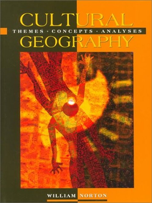 Cultural Geography : Themes, Concepts, Analyses Paperback William