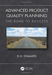 ADVANCED PRODUCT QUALITY PLANNING: THE ROAD TO SUCCESS By D. H. Stamatis **NEW**