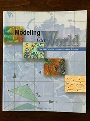 Modeling Our World The ESRI Guide to Geodatabase Design by Michael Zeiler (2000)