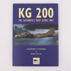 KG 200 Luftwaffe’s Most Secret Unit WW2 Book Thomas Ketley Hikoki ISBN 978190210