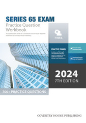 “Series 65 Exam Practice Question Workbook” – 700+ Questions (2024 Edition)