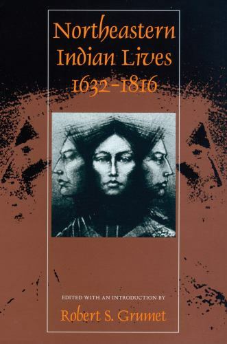 Northeastern Indian Lives, 1632-1816 (Native Americans of the Northeast) paper