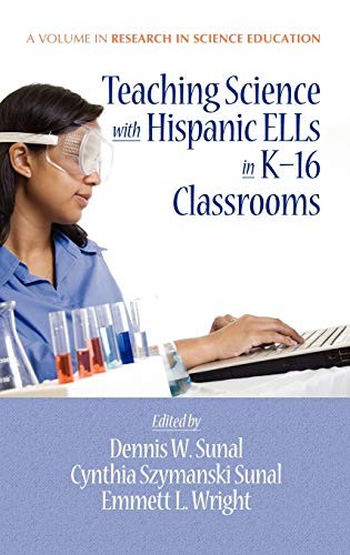 Teaching Science with Hispanic Ells in K-16 Classrooms