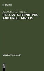 Browman – Peasants Primitives and Proletariats – New hardback or cas – X555z