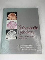 ATLAS OF ORTHOPEDIC PATHOLOGY: WITH CLINICAL AND By Peter G. Bullough & Vigorita