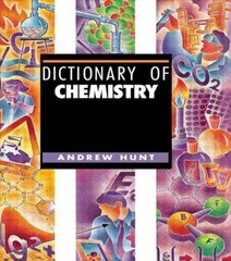 Dictionary of Chemistry by Andrew Hunt: New