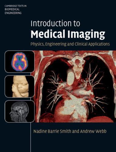 Cambridge Texts in Biomedical Engineering Ser.: Introduction to Medical Imaging