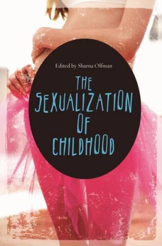 The Sexualization of Childhood (Childhood in America) – Hardcover – GOOD