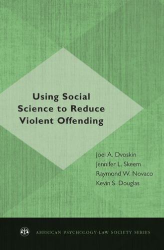 Using Social Science to Reduce Violent Offending (American Psychology-Law Societ