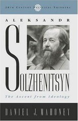 Aleksandr Solzhenitsyn: The Ascent from Ideology by Mahoney, Daniel J.