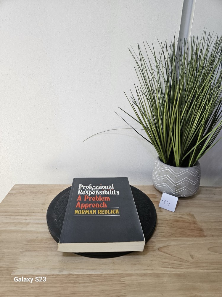 PROFESSIONAL RESPONSIBILITY A PROBLEM APPROACH By Norman Redlich 1983