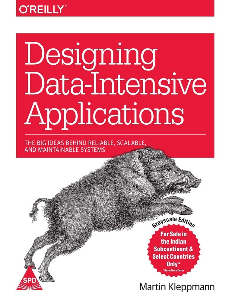 Designing Data-Intensive Applications : The Big Ideas Behind Reliable, Scalable,