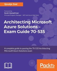 Zaal – Architecting Microsoft Azure Solutions – Exam Guide 70-535 A c – E555z