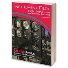 Gleim Instrument Flight Maneuvers and Practical Test Prep (7th Edition)