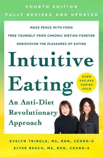 Elyse Resch Evelyn Tribole Intuitive Eating, 4th Edition (Paperback)