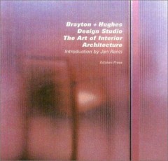 Brayton + Hughes Design Studio: The Art of Interior Architecture, , 978193153618