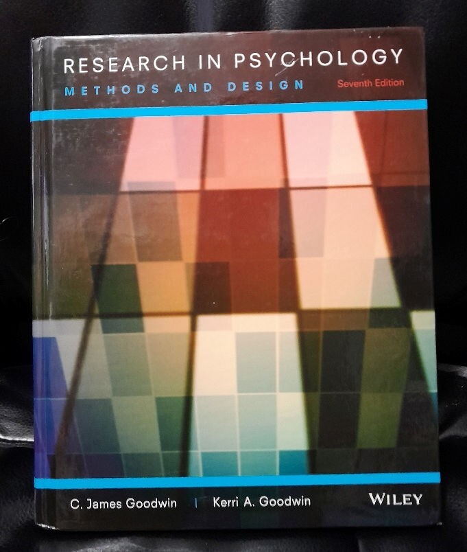 RESEARCH IN PSYCHOLOGY – 2013 HB Methods and Design 7th Edi by C. J. Goodwin