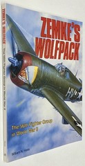 Zemke’s Wolfpack: The 56th Fighter Group in World War II by William N. Hess
