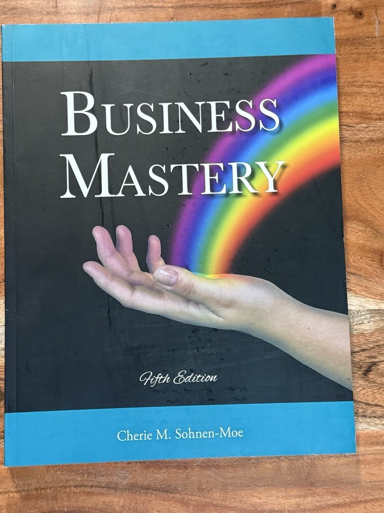 Business Mastery by Cherie M. Sohnen-Moe Fifth Edition