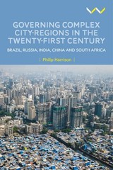 Governing Complex City-regions in the Twenty-first Century : Brazil, Russia, …