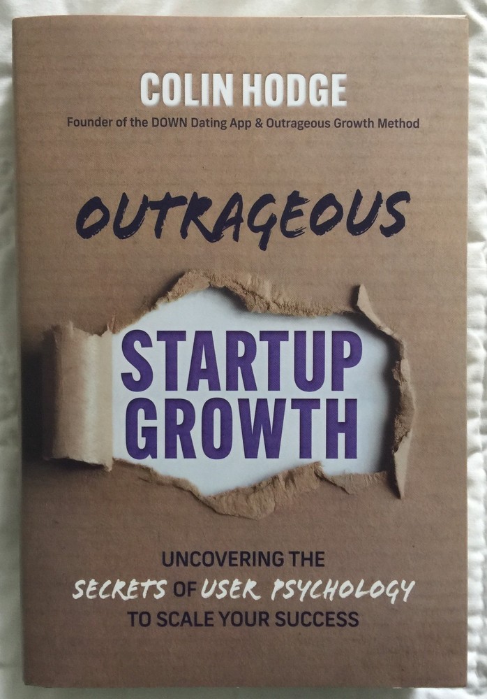 Outrageous Startup Growth: The Secrets of User Psychology by Colin Hodge (2026)