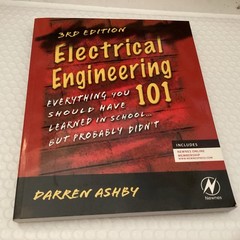 Electrical Engineering 101, Third Edition: Everything You Should Have Lea – GOOD