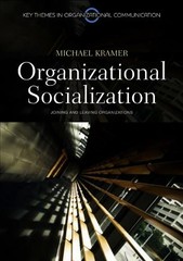 ORGANIZATIONAL SOCIALIZATION: JOINING AND LEAVING By Michael Kramer *Excellent*
