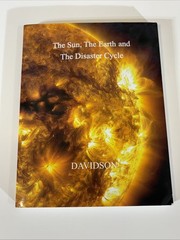 The Sun, The Earth & The Disaster Cycle (1st Edition) and Signed BEN DAVIDSON