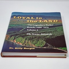 Loyal to the Land The Legendary Parker Ranch 1950-1970 Volume 2 Senior Stewards