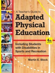A Teacher’s Guide to Adapted Physical Education: Including Students With Disabi