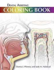 Dental Assisting Coloring Book by Donna J. Phinney and Judy H. Halstead…