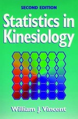 Statistics in Kinesiology: 2nd Ed… by Vincent, William J. Paperback / softback