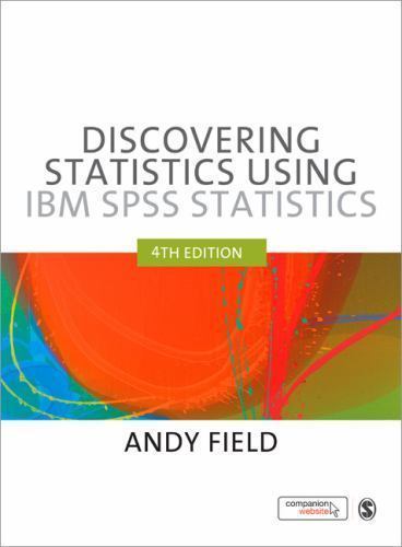 Discovering Statistics using IBM SPSS Statistics, Field, Andy, Good Book