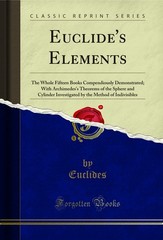 Euclide’s Elements: The Whole Fifteen Books Compendiously Demonstrated