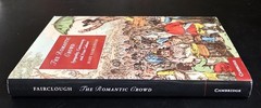 THE ROMANTIC CROWD – Mary Fairclough (hc/dj) 2013 As New Cambridge Press