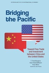 C. Fred Bergste Bridging the Pacific – Toward Free Trade and Investm (Paperback)