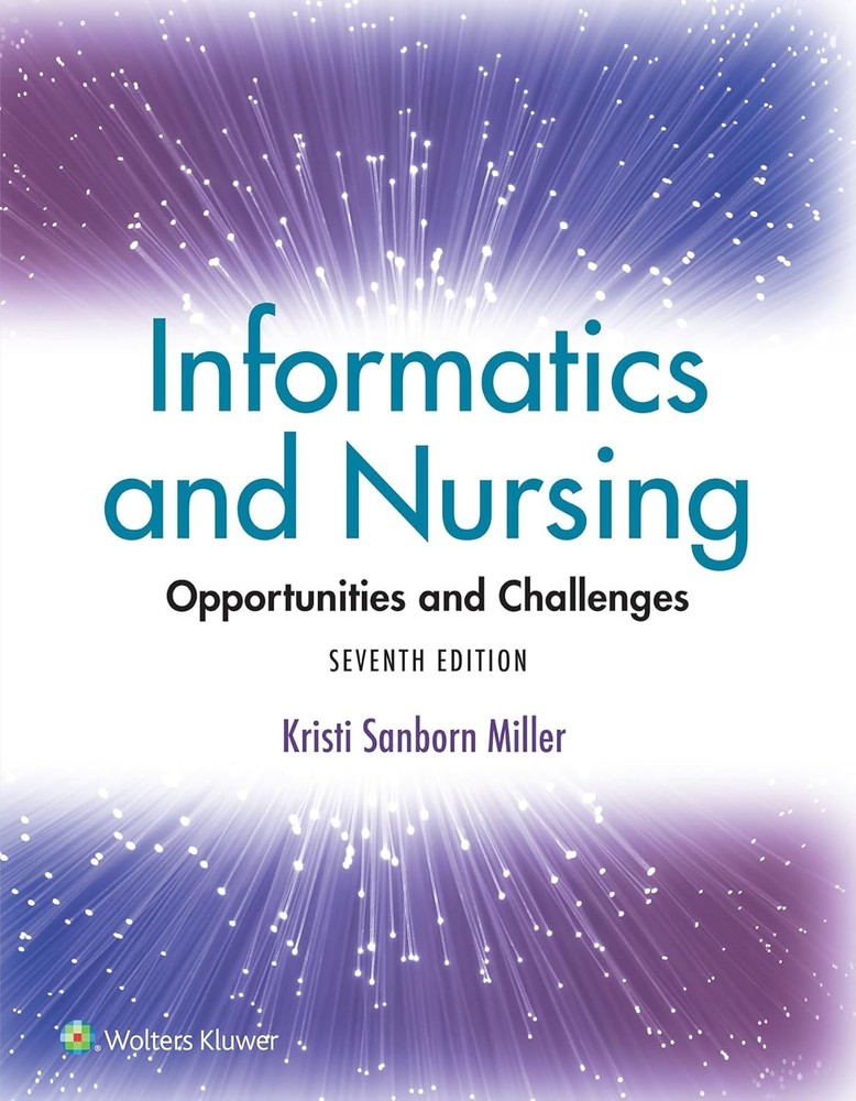 Informatics and Nursing : Opportunities and Challenges 7th Edition