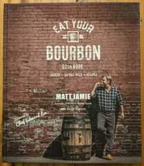 *SIGNED* Bourbon Barrel Foods Bourbon Barrel Eat Your Bourbon Cookbook N/A N/A