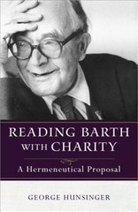 Reading Barth with Charity: A Hermeneutical Proposal (Paperback or Softback)