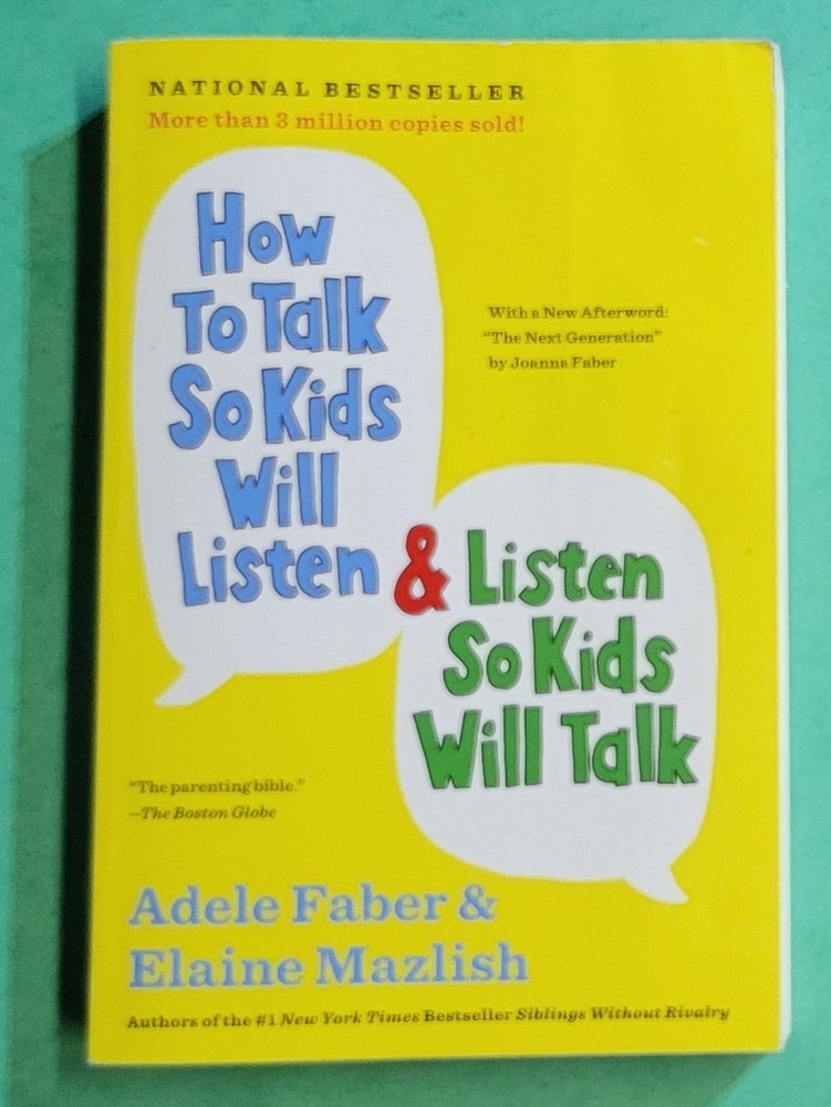 How to Talk So Kids Will Listen & Listen So Kids Will Talk by Elaine Mazlish