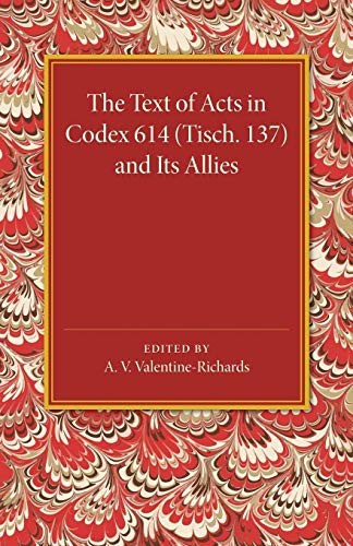 Valentine-Richards – Text of Acts in Codex 614 Tisch. 137 and Its Al – G555z