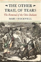 The Other Trail of Tears: The Removal of the Ohio Indians (Paperback or Softback