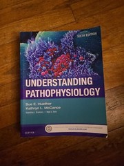 Understanding Pathophysiology by Kathryn L. McCance and Sue E. Huether (2016,…