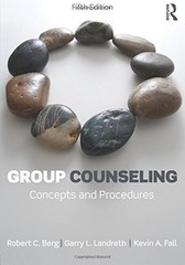 GROUP COUNSELING: CONCEPTS AND PROCEDURES (VOLUME 1) By Robert C. Berg & Garry