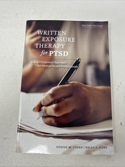 Written Exposure Therapy for PTSD: A Brief Treatment Approach for Mental… 2nd Ed