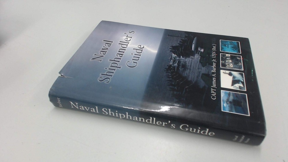 Naval Shiphandler’s Guide (Blue & Gold Professional Library) Barber, Estate …