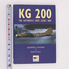 KG 200 Luftwaffe’s Most Secret Unit WW2 Book Thomas Ketley Hikoki ISBN 978190210