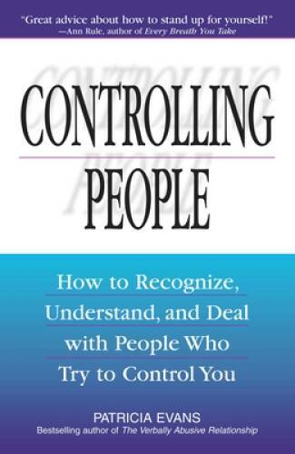Controlling People: How to Recognize, Understand, and Deal with Peop – VERY GOOD
