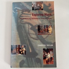 Exploring Music: The Science and Technology of Tones and Tunes – Taylor Charles